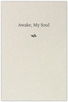 Awake, My Soul Hymn Readings for Daily Devotion
